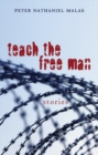 Teach the Free Man : Stories - Book