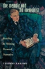 The Memoir and the Memoirist : Reading and Writing Personal Narrative - Book