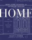 New York School of Interior Design: Home : The Foundations of Enduring Spaces - Book