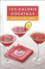 150-Calorie Cocktails - eBook