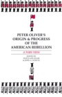Peter Oliver's "Origin and Progress of the American Rebellion" : A Tory View - Book