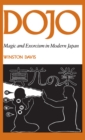 Dojo : Magic and Exorcism in Modern Japan - Book