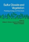 Sulfur Dioxide and Vegetation : Physiology, Ecology, and Policy Issues - Book