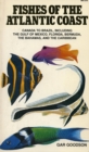 Fishes of the Atlantic Coast : Canada to Brazil, Including the Gulf of Mexico, Florida, Bermuda, the Bahamas, and the Caribbean - Book