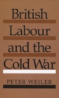 British Labour and the Cold War - Book