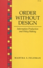 Order Without Design : Information Production and Policy Making - Book