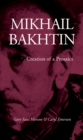 Mikhail Bakhtin : Creation of a Prosaics - Book