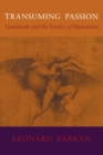 Transuming Passion : Ganymede and the Erotics of Humanism - Book