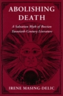 Abolishing Death : A Salvation Myth of Russian Twentieth-Century Literature - Book