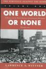 The Struggle Against the Bomb : Volume One, One World or None: A History of the World Nuclear Disarmament Movement Through 1953 - Book