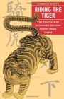 Riding the Tiger : The Politics of Economic Reform in Post-Mao China - Book
