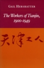 The Workers of Tianjin, 1900-1949 - Book