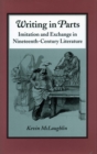Writing in Parts : Imitation and Exchange in Nineteenth-Century Literature - Book