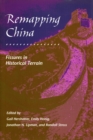 Remapping China : Fissures in Historical Terrain - Book