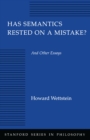 Has Semantics Rested on a Mistake? And Other Essays - Book