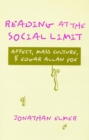 Reading at the Social Limit : Affect, Mass Culture, & Edgar Allan Poe - Book