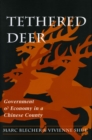 Tethered Deer : Government and Economy in a Chinese County - Book