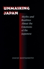 Unmasking Japan : Myths and Realities About the Emotions of the Japanese - Book