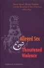 Alleged Sex and Threatened Violence : Doctor Russel, Bishop Vladimir, and the Russians in San Francisco, 1887-1892 - Book