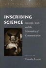 Inscribing Science : Scientific Texts and the Materiality of Communication - Book