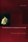 The Mottled Screen : Reading Proust Visually - Book