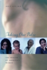 Taking Our Pulse : The Health of America's Women - Book