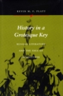 History in a Grotesque Key : Russian Literature and the Idea of Revolution - Book