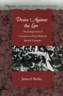 Desire Against the Law : The Juxtaposition of Contraries in Early Medieval Spanish Literature - Book