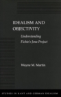 Idealism and Objectivity : Understanding Fichte's Jena Project - Book