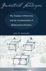 Geometrical Landscapes : The Voyages of Discovery and the Transformation of Mathematical Practice - Book