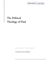 The Political Theology of Paul - Book