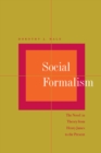 Social Formalism : The Novel in Theory from Henry James to the Present - Book