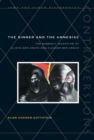 The Sinner and the Amnesiac : The Rabbinic Invention of Elisha Ben Abuya and Eleazar Ben Arach - Book