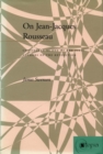 On Jean-Jacques Rousseau : Considered as One of the First Authors of the Revolution - Book