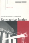 Retroactive Justice : Prehistory of Post-Communism - Book