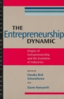The Entrepreneurship Dynamic : Origins of Entrepreneurship and the Evolution of Industries - Book