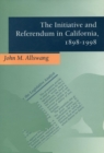 The Initiative and Referendum in California, 1898-1998 - Book
