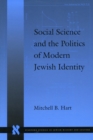 Social Science and the Politics of Modern Jewish Identity - Book