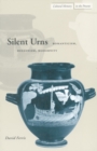 Silent Urns : Romanticism, Hellenism, Modernity - Book