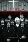 God Aboveground : Catholic Church, Postsocialist State, and Transnational Processes in a Chinese Village - Book