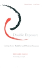 Double Exposure : Cutting Across Buddhist and Western Discourses - Book