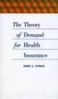 The Theory of Demand for Health Insurance - Book