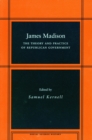 James Madison : The Theory and Practice of Republican Government - Book
