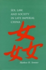 Sex, Law, and Society in Late Imperial China - Book