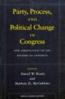 Party, Process, and Political Change in Congress, Volume 1 : New Perspectives on the History of Congress - Book
