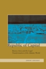 Republic of Capital : Buenos Aires and the Legal Transformation of the Atlantic World - Book