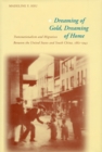 Dreaming of Gold, Dreaming of Home : Transnationalism and Migration Between the United States and South China, 1882-1943 - Book