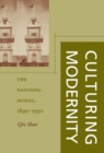 Culturing Modernity : The Nantong Model, 1890-1930 - Book