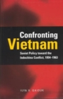 Confronting Vietnam : Soviet Policy toward the Indochina Conflict, 1954-1963 - Book