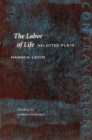 The Labor of Life : Selected Plays - Book